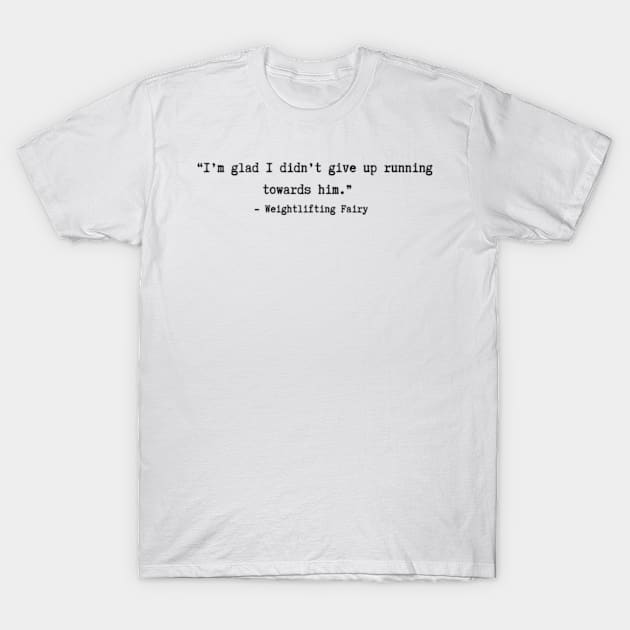 Weightlifting Fairy Kim Bok Joo quotes T-Shirt by ayshatazin